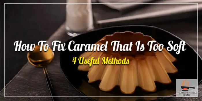 How-To-Fix-Caramel-That-Is-Too-Soft