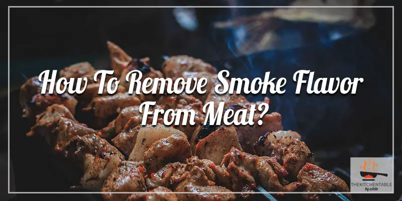 How-To-Remove-Smoke-Flavor-From-Meat