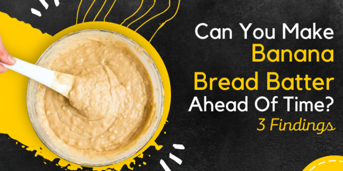 can you make banana bread batter ahead of time